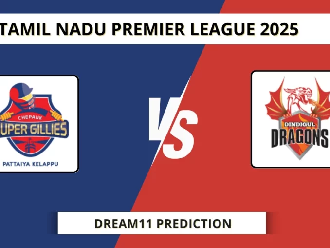 CSG vs DD Dream11 PredictionTamil Nadu Premier League 2025
