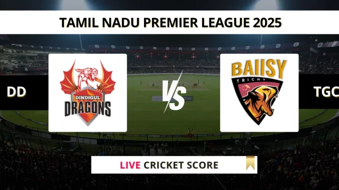 DD vs TGC Live Cricket Score Tamil Nadu Premier League 2025