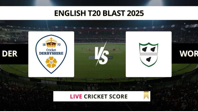 DER vs WOR Live Cricket Score English T20 Blast 2025