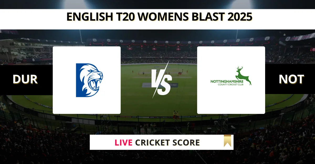 DUR vs NOT Live Score: Scorecard, Ball by Ball Commentary - Match 78, ...