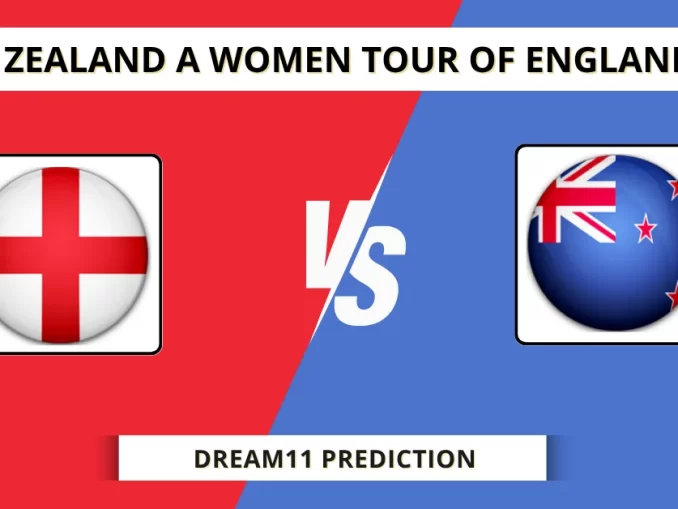 EN-A-W vs NZ-A-W Dream11 Prediction New Zealand A Women tour of England 2025