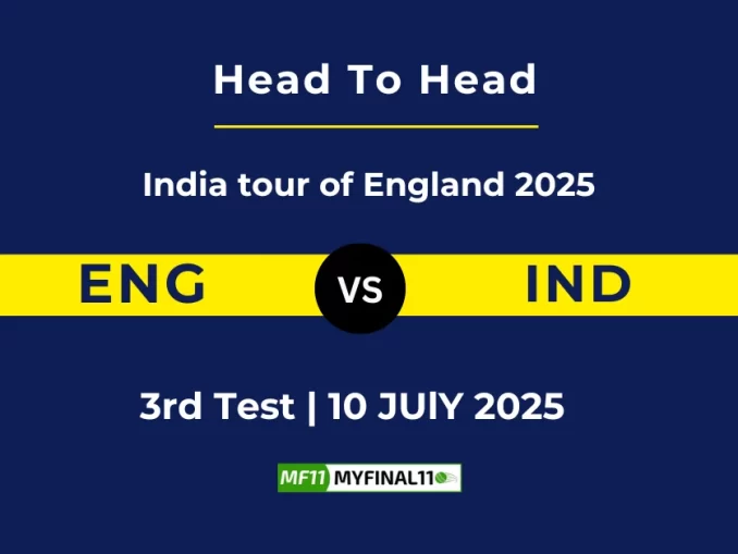 ENG vs IND Player Battle & Head to Head Team India tour of England 2025