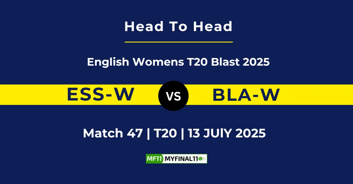 ESS-W vs BLA-W Player Battle & Head to Head Team Stats - English W...