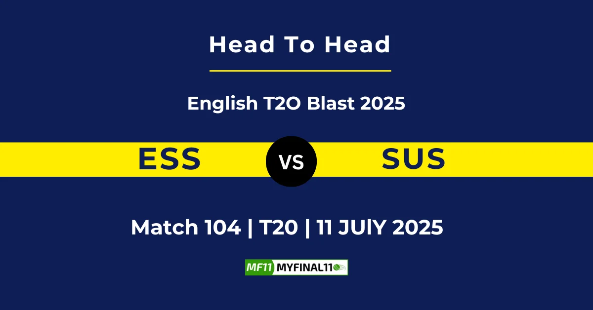 ESS vs SUS Player Battle & Head to Head Team Stats - English T20 Blast...
