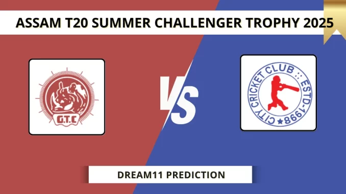 GTC vs CCC Dream11 Prediction Assam T20 Summer Challenger Trophy 2025