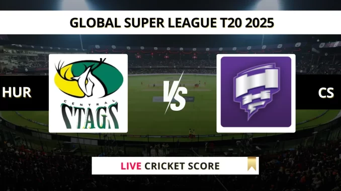 HUR vs CS Live Cricket Score Global Super League T20 2025