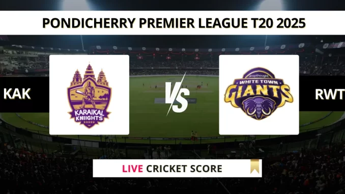 KAK vs RWT Live Cricket Score Pondicherry Premier League T20 2025