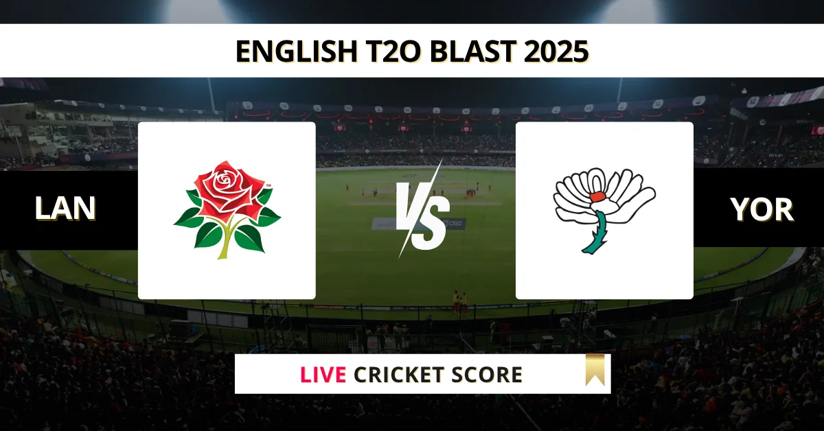 YOR vs LAN Live Score: Scorecard, Ball by Ball Commentary - Match 115,...