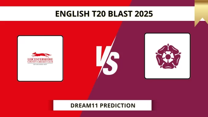 LEI vs NOR Dream11 Prediction English T20 Blast 2025