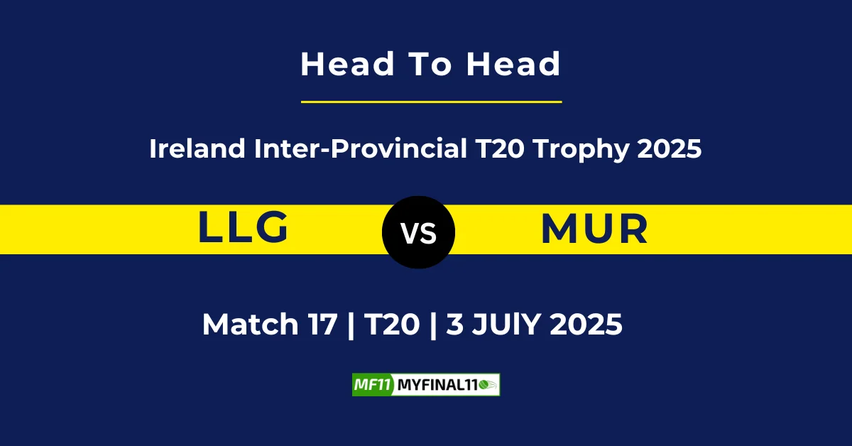 LLG vs MUR Player Battle & Head to Head Team Stats - Ireland Inter-Pro...