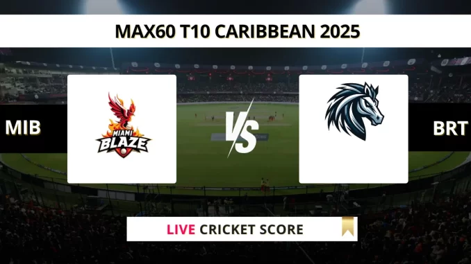 _ MIB vs BRT Live Cricket MAX60 T10 Caribbean 2025