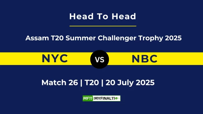 NYC vs NBC Player Battle & Head to Head Team Assam T20 Summer Challenger Trophy 2025