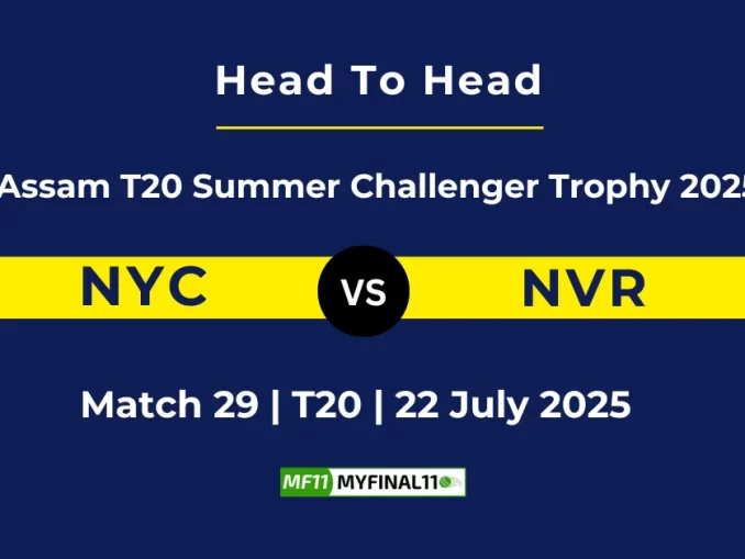 NYC vs NVR Player Battle & Head to Head Team Assam T20 Summer Challenger Trophy 2025 (1)
