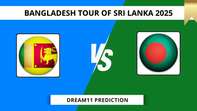 SL vs BAN Dream11 Prediction Today Bangladesh tour of Sri Lanka 2025