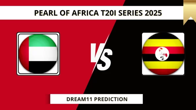 UAE vs UGA Dream11 Prediction Pearl of Africa T20I Series 2025