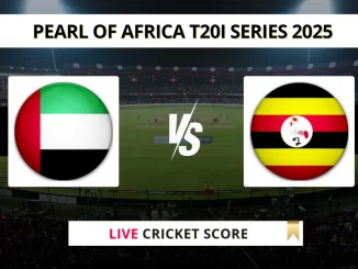 UAE vs UGA Live Score Cricket Pearl of Africa T20I Series 2025