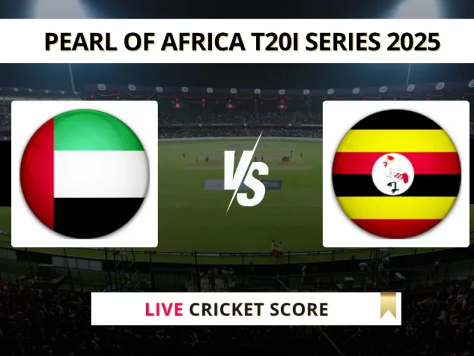 UAE vs UGA Live Score Cricket Pearl of Africa T20I Series 2025