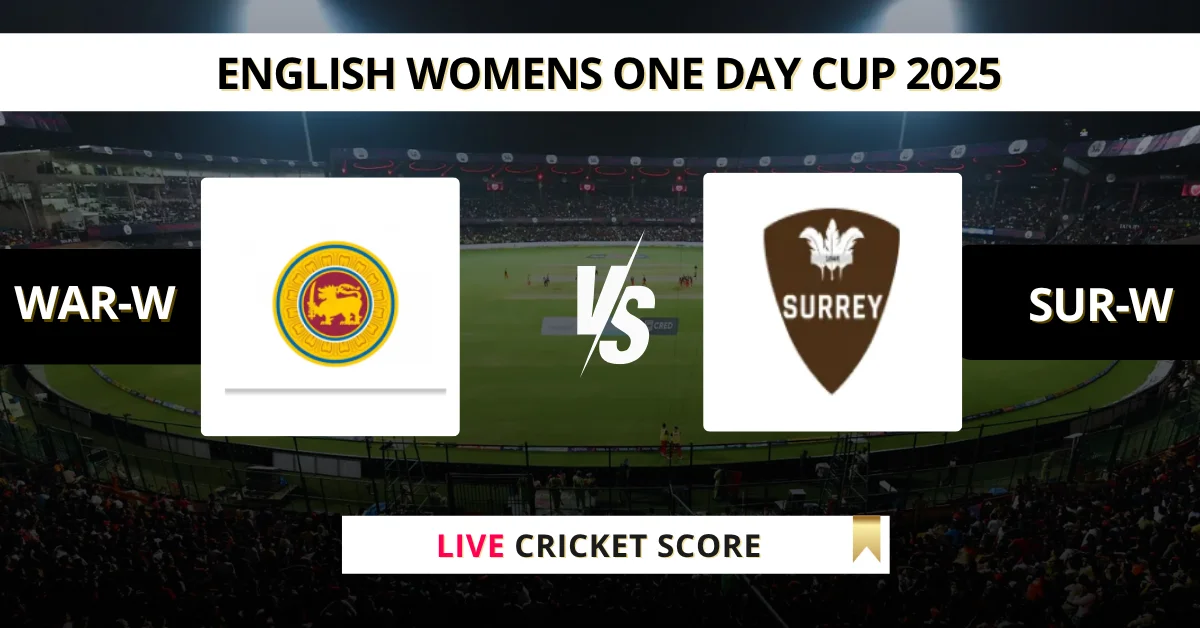 WAR-W vs SUR-W Live Score: Scorecard, Ball by Ball Commentary - Match ...