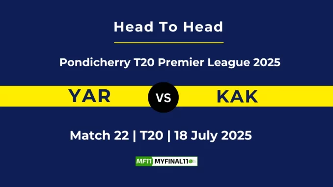 YAR vs KAK Player Battle & Head to Head Team Pondicherry T20 Premier League 2025