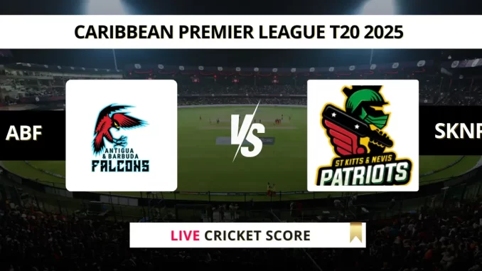 ABF vs SKNP Live Cricket Score Caribbean Premier League 2025