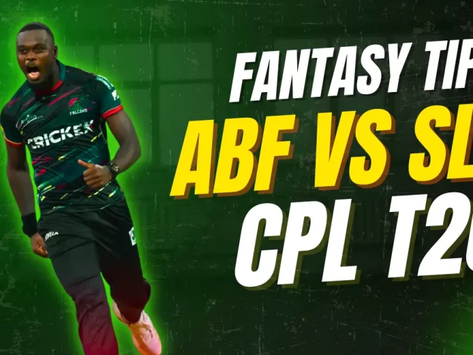 ABF vs SLK Dream11 Prediction Today: Pitch Report, Player Stats, & Fantasy Tips Republic Bank CPL T20 2025 - Match 5