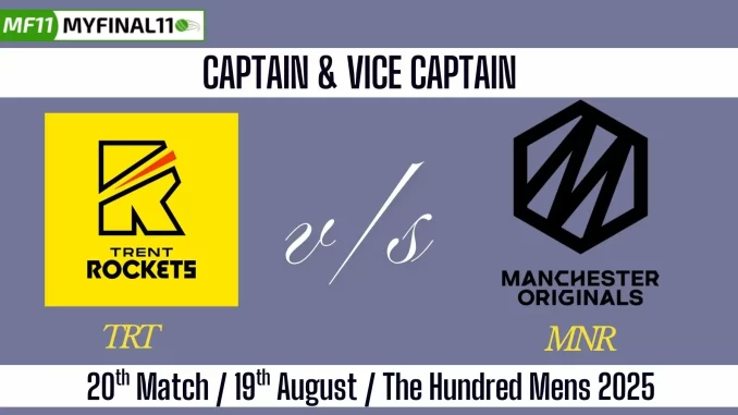 TRT vs MNR Top 3 Captain Pick 20th Match (19th August) Hundred 2025
