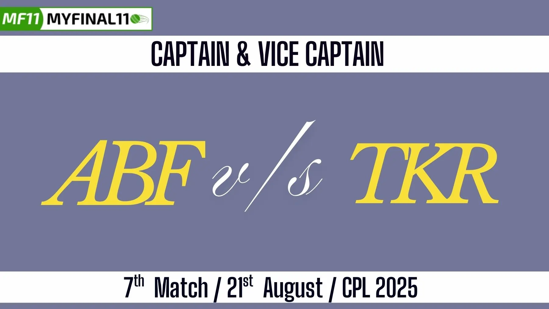 ABF vs TKR Top 3 Captain and Vice-Captain Pick for 7th Match - Caribbe...