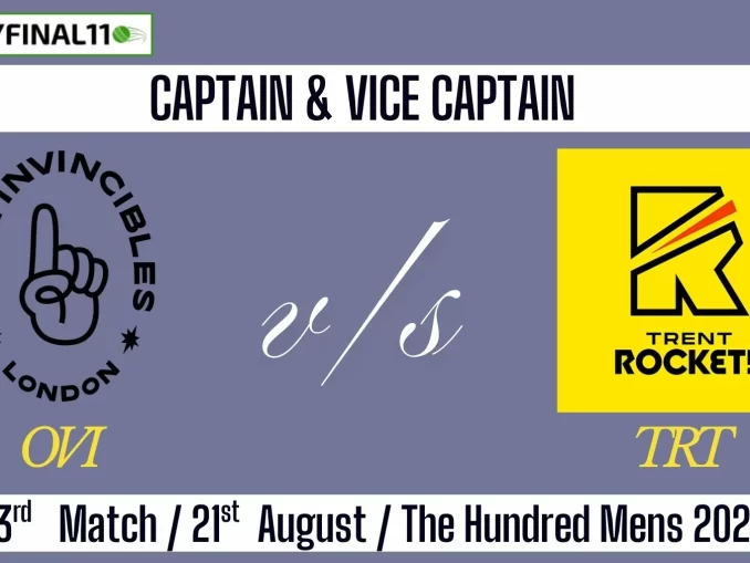 OVI vs TRT Top 3 Captain Pick 23rd Match (21st August) Hundred 2025