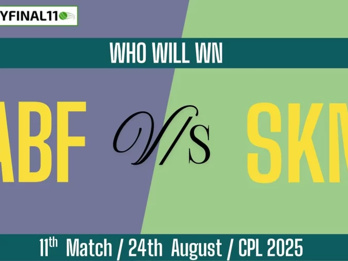 ABF vs SKN Who Will WIn Today 11th Match?