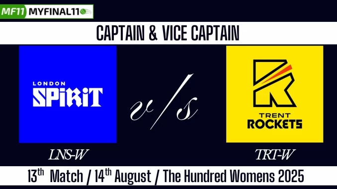 LNS-W vs TRT-W Top 3 Captain Pick 13th Match, 14th August