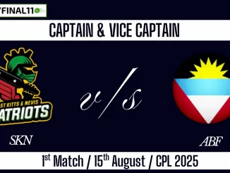 SKN vs ABF Top 3 Captain Pick 1st Match, 15th August