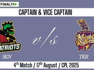 SKN vs TKR Top 3 Captain Pick 4th Match, 17th August