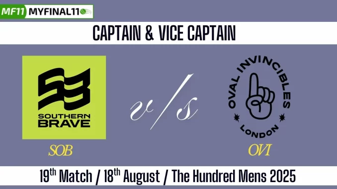 SOB vs OVI Top 3 Captain Pick 19th Match (18th August) Hundred 2025
