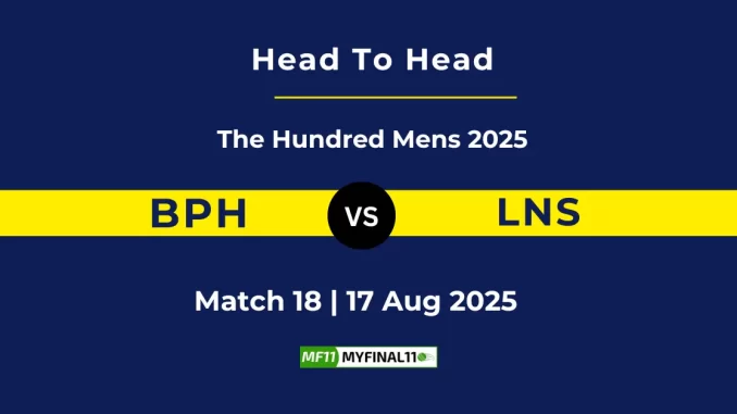 BPH vs LNS Player Battle, Head to Head The Hundred Mens 2025