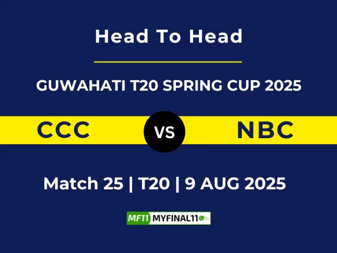 CCC VS NBC Player Battle, Head to Head GUWAHATI T20 SPRING CUP 2025