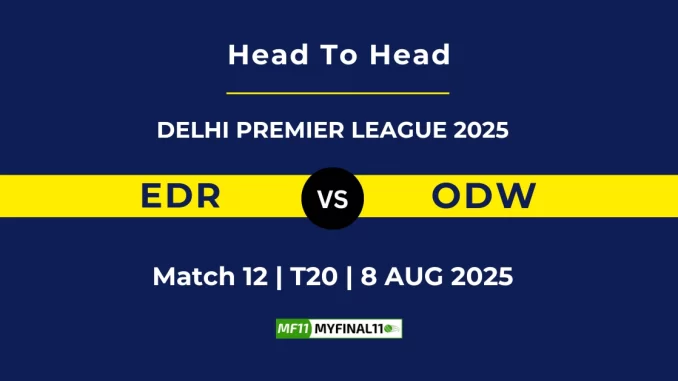 EDR VS ODW Player Battle, Head to Head DELHI PREMIER LEAGUE 2025
