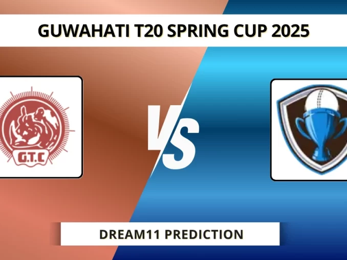 GTC VS NVR Dream11 Prediction GUWAHATI T20 SPRING CUP 2025