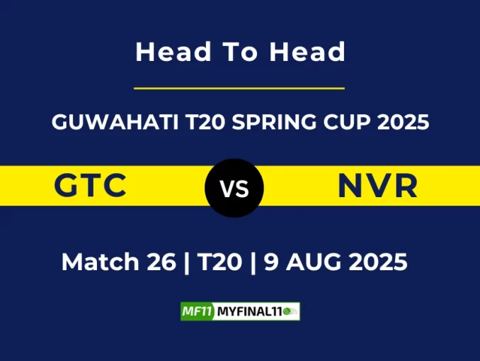GTC VS NVR Player Battle, Head to Head GUWAHATI T20 SPRING CUP 2025