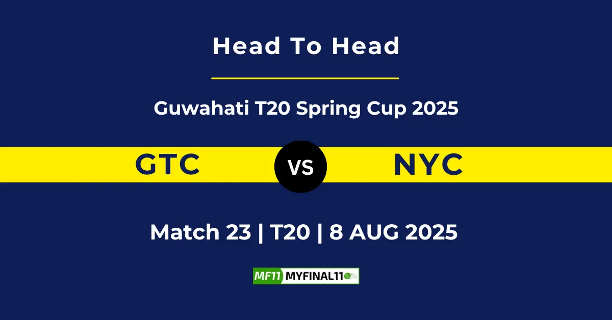 GTC vs NYC Player Battle & Head to Head Team Stats - Guwahati T20 ...