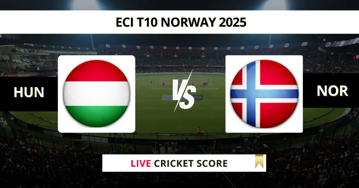 HUN vs NOR Live Score: Scorecard, Ball by Ball Commentary - Match 4, E...