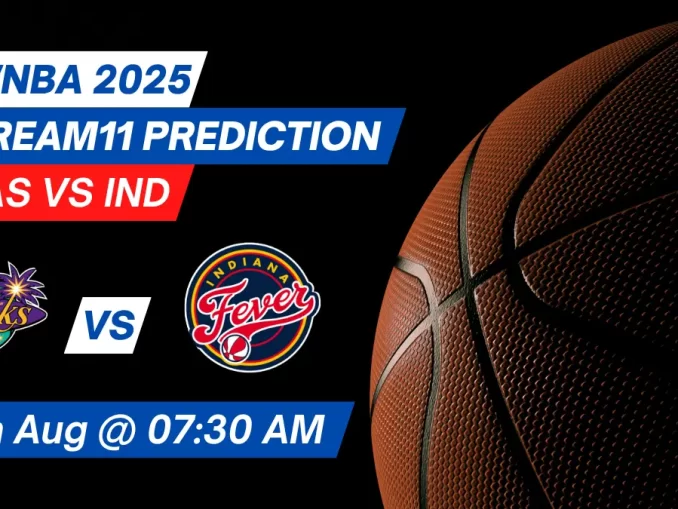 LAS vs IND Dream11 Prediction Basketball: Lineup, Roster & Stats [WNBA 2025]