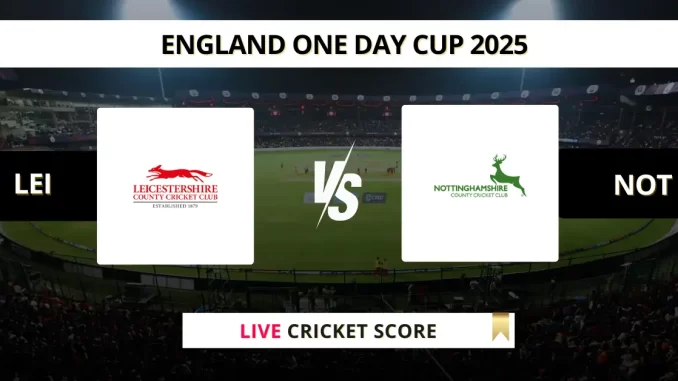 LEI vs NOT Live Score: Scorecard, Ball by Ball Commentary - at Kibworth, England One Day Cup 2025