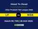 LF vs NSK Player Battle, Head to Head Uttar Pradesh T20 League 2025