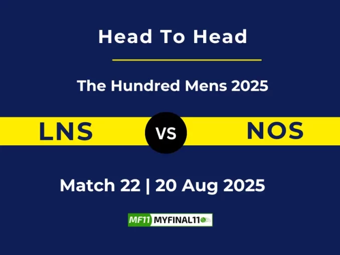 LNS VS NOS Player Battle, Head to Head The Hundred Mens 2025