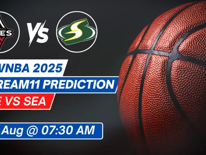 LVE vs SEA Dream11 Prediction Basketball: Lineup, Roster & Stats [WNBA 2025]