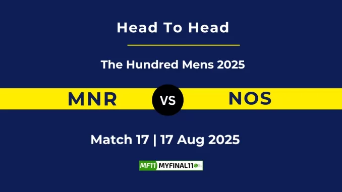 MNR vs NOS Player Battle, Head to Head The Hundred Mens 2025