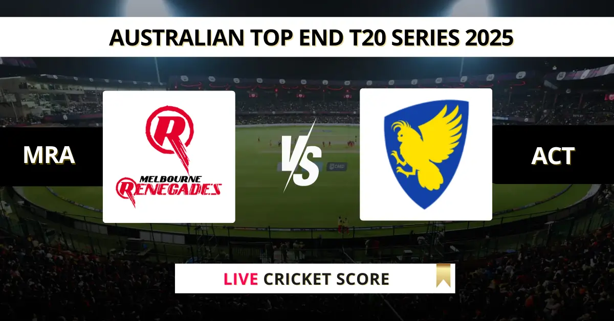 MRA vs ACT Live Score: Scorecard, Ball by Ball Commentary - Match 6, A...