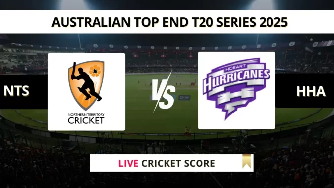 NTS vs HHA Live Score: Scorecard, Ball by Ball Commentary - Match 11, Australian Top End T20 Series 2025