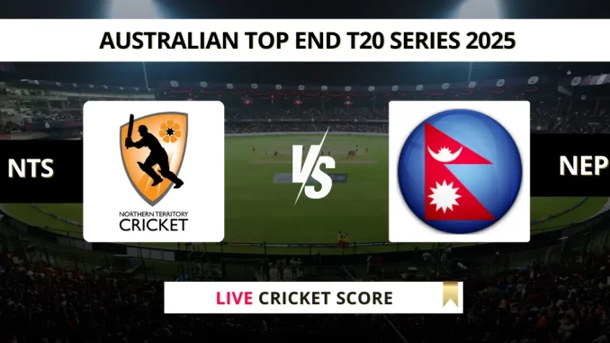 NTS vs NEP Live Cricket Score Australian Top End T20 Series 2025
