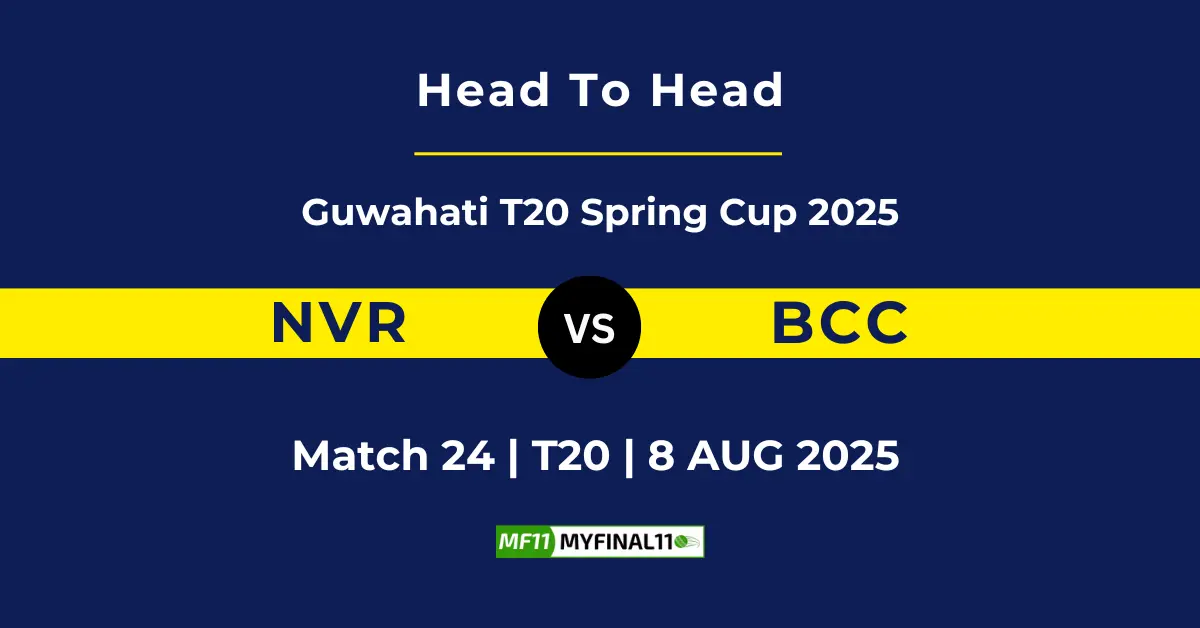 NVR vs BCC Player Battle & Head to Head Team Stats - Guwahati T20 ...